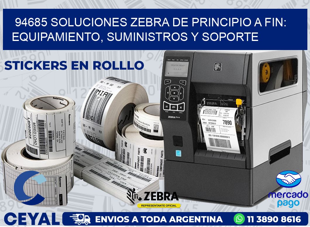 94685 SOLUCIONES ZEBRA DE PRINCIPIO A FIN: EQUIPAMIENTO, SUMINISTROS Y SOPORTE