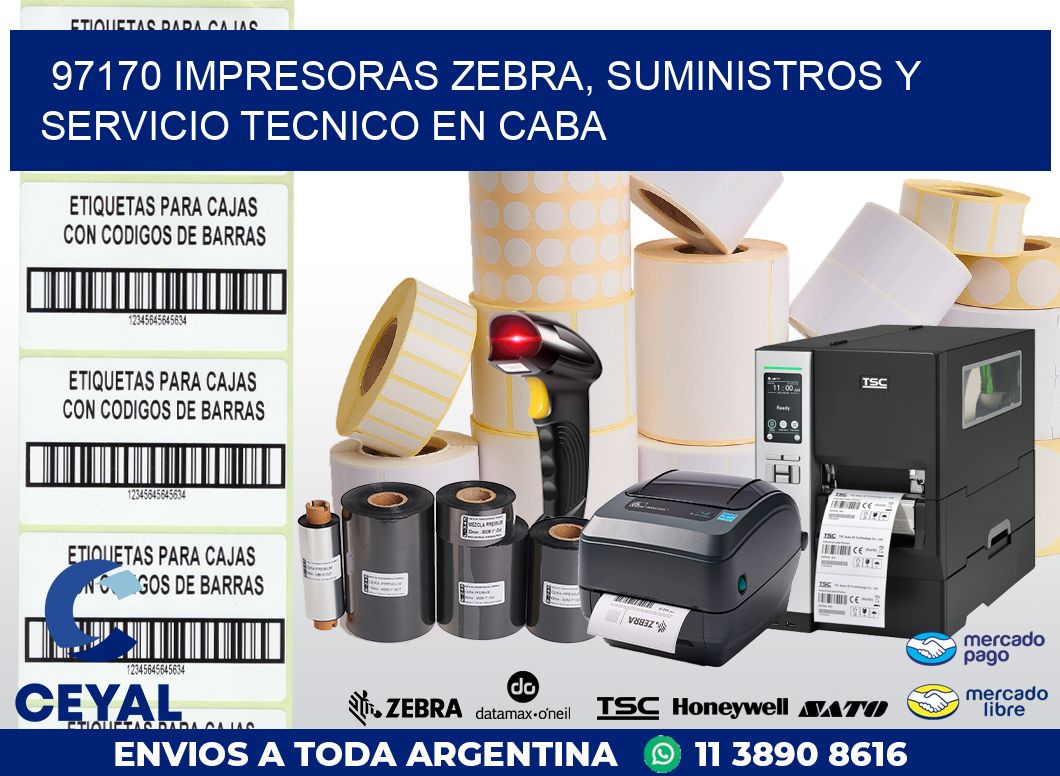 97170 IMPRESORAS ZEBRA, SUMINISTROS Y SERVICIO TECNICO EN CABA