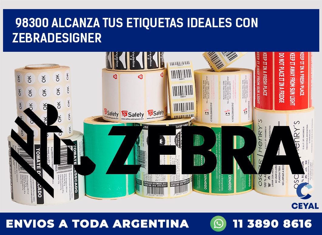 98300 ALCANZA TUS ETIQUETAS IDEALES CON ZEBRADESIGNER