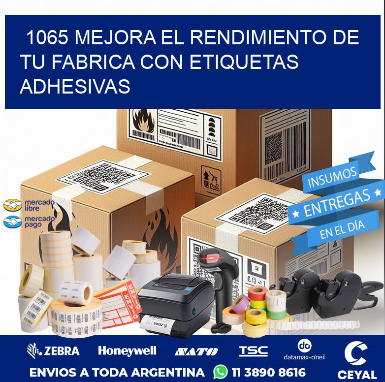 1065 MEJORA EL RENDIMIENTO DE TU FABRICA CON ETIQUETAS ADHESIVAS