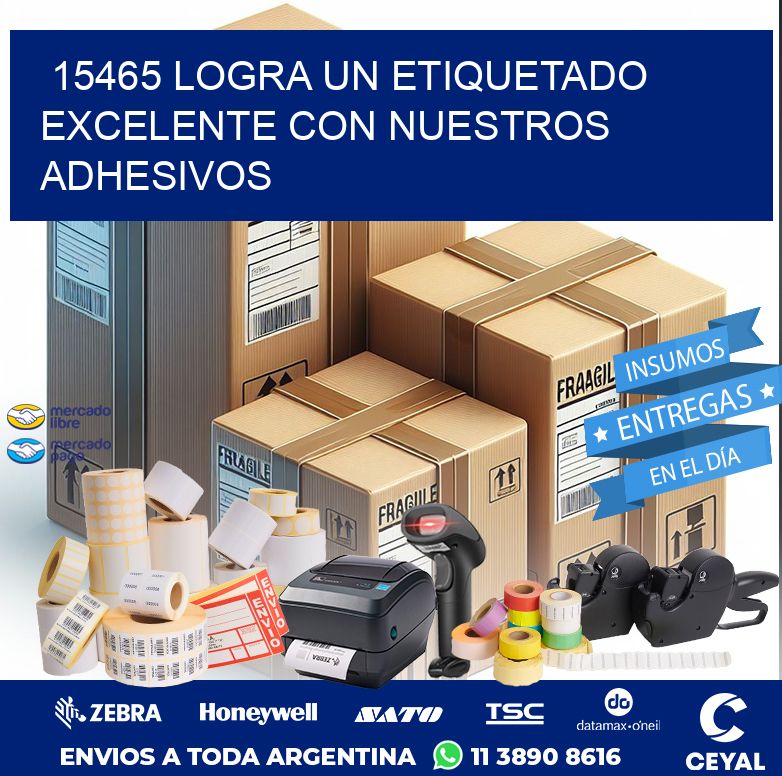 15465 LOGRA UN ETIQUETADO EXCELENTE CON NUESTROS ADHESIVOS