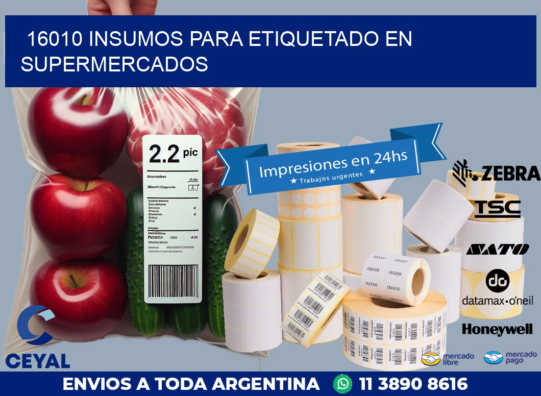 16010 INSUMOS PARA ETIQUETADO EN SUPERMERCADOS