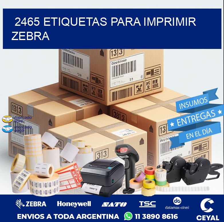 2465 ETIQUETAS PARA IMPRIMIR ZEBRA