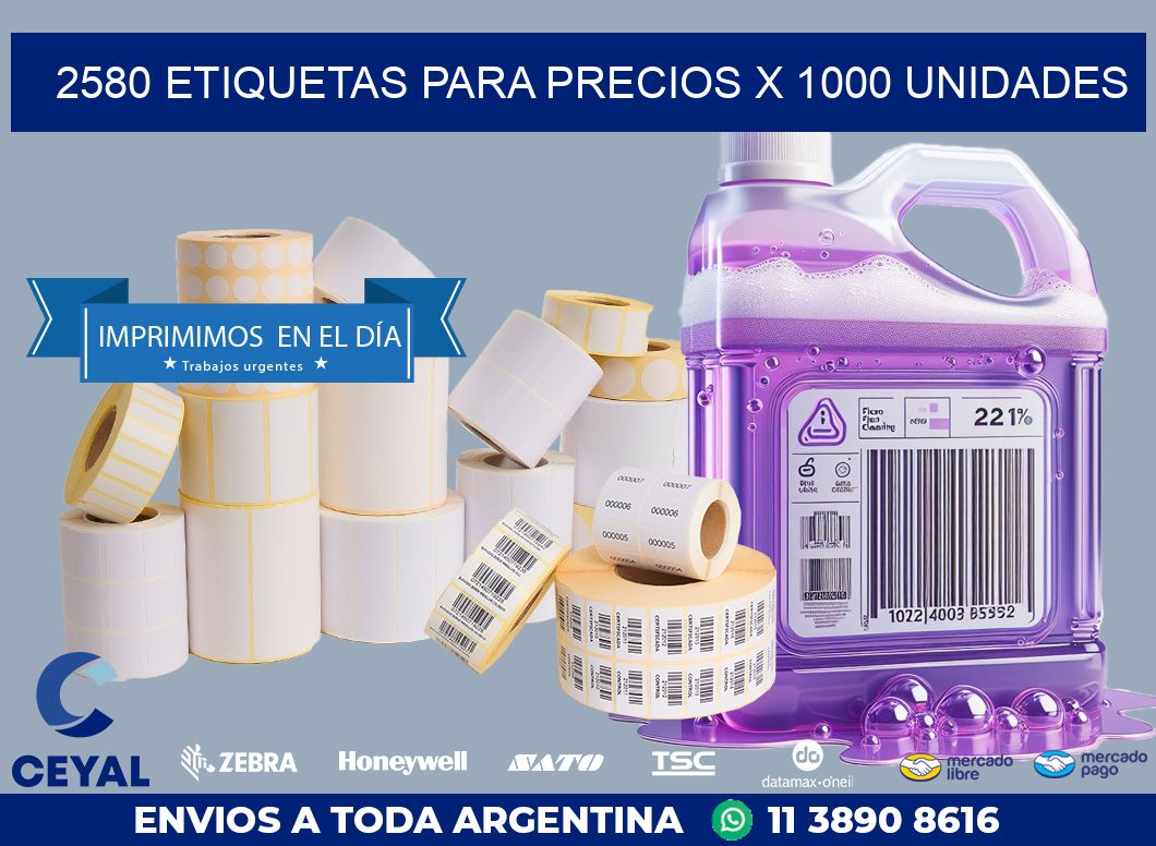2580 ETIQUETAS PARA PRECIOS X 1000 UNIDADES