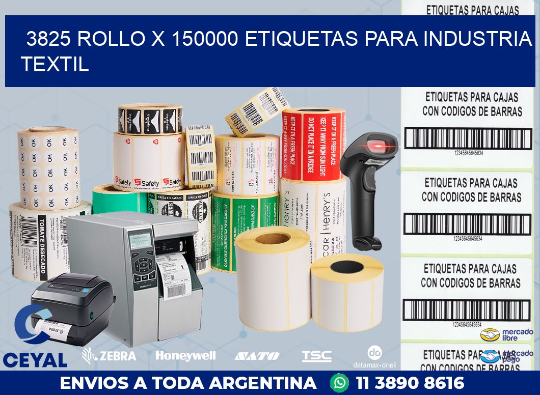 3825 ROLLO X 150000 ETIQUETAS PARA INDUSTRIA TEXTIL