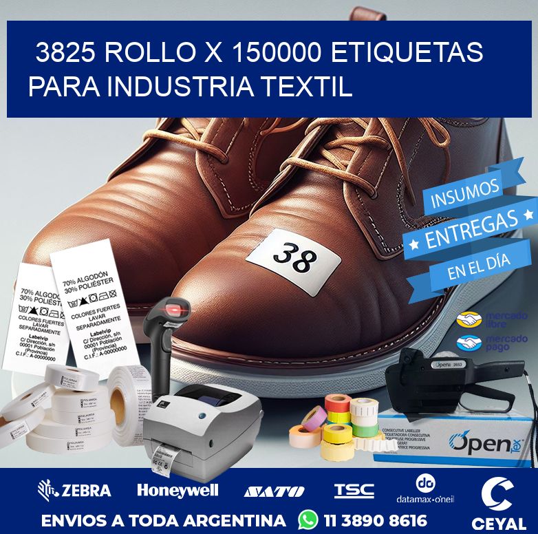 3825 ROLLO X 150000 ETIQUETAS PARA INDUSTRIA TEXTIL