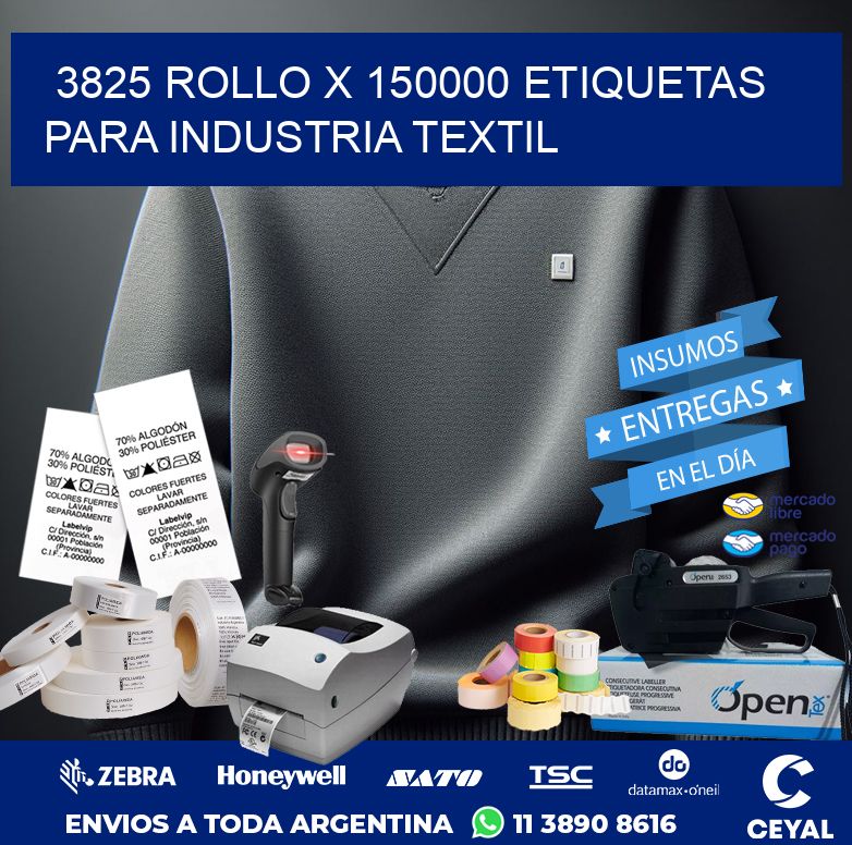 3825 ROLLO X 150000 ETIQUETAS PARA INDUSTRIA TEXTIL