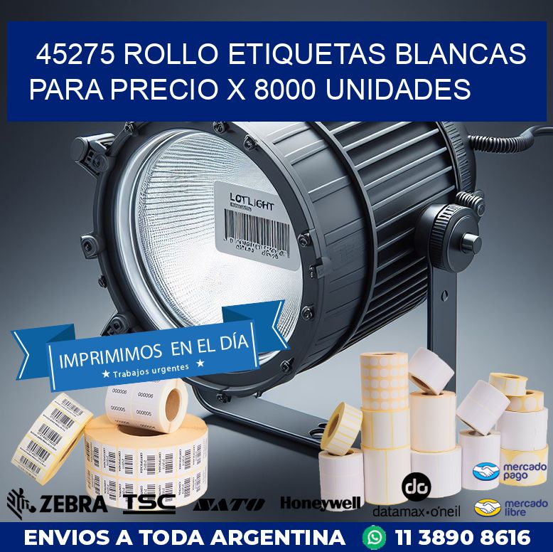 45275 ROLLO ETIQUETAS BLANCAS PARA PRECIO X 8000 UNIDADES