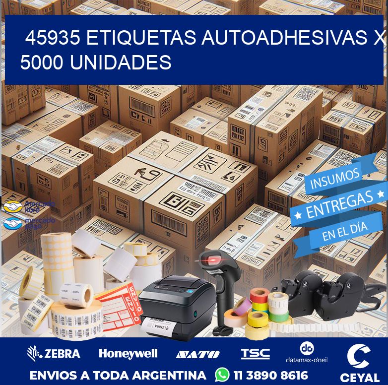 45935 ETIQUETAS AUTOADHESIVAS X 5000 UNIDADES