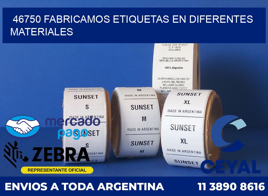 46750 FABRICAMOS ETIQUETAS EN DIFERENTES MATERIALES