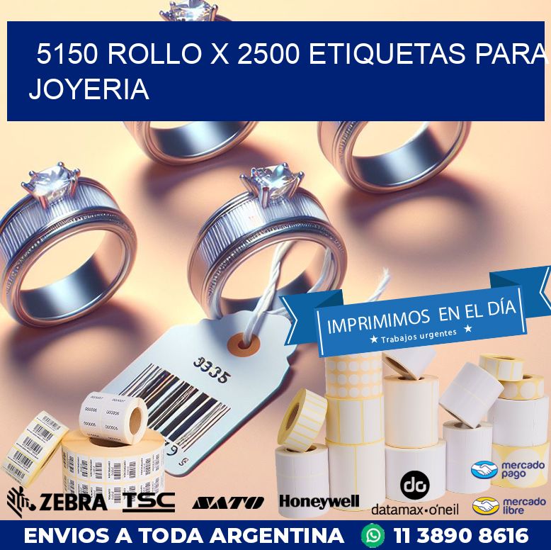5150 ROLLO X 2500 ETIQUETAS PARA JOYERIA