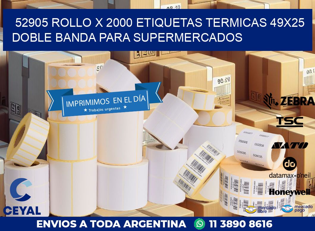 52905 ROLLO X 2000 ETIQUETAS TERMICAS 49X25 DOBLE BANDA PARA SUPERMERCADOS