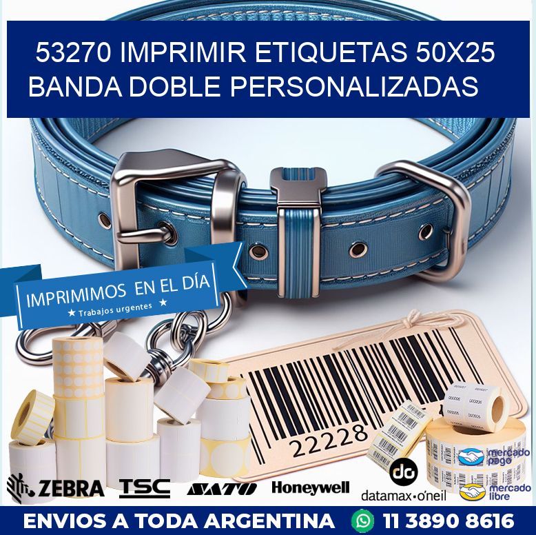 53270 IMPRIMIR ETIQUETAS 50X25 BANDA DOBLE PERSONALIZADAS