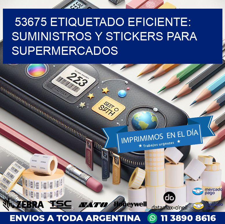 53675 ETIQUETADO EFICIENTE: SUMINISTROS Y STICKERS PARA SUPERMERCADOS
