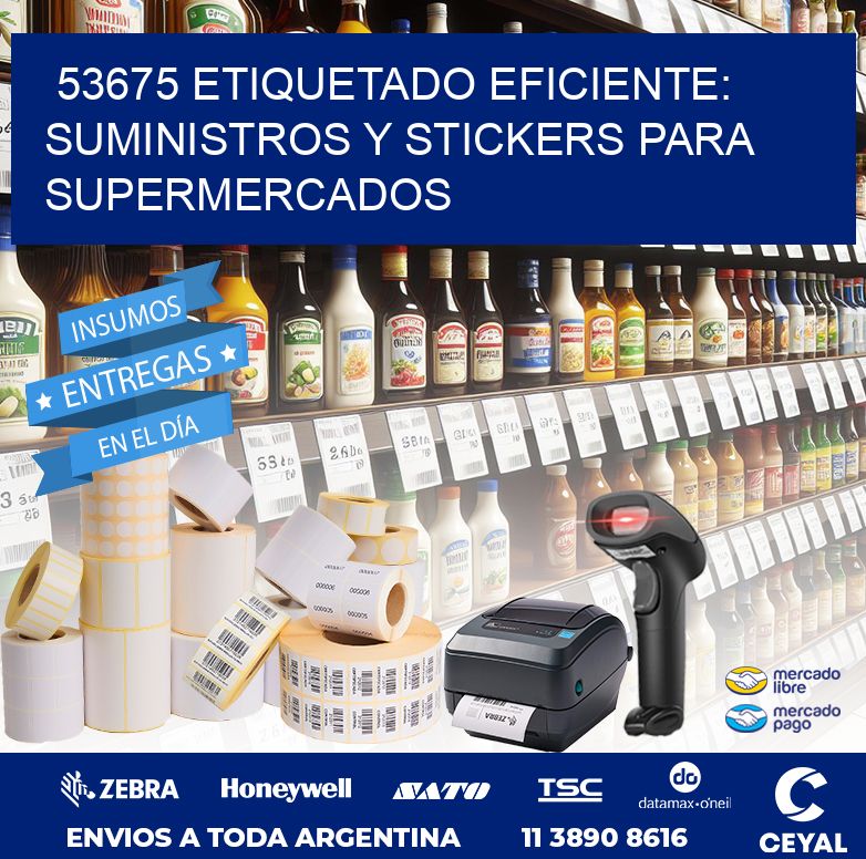53675 ETIQUETADO EFICIENTE: SUMINISTROS Y STICKERS PARA SUPERMERCADOS