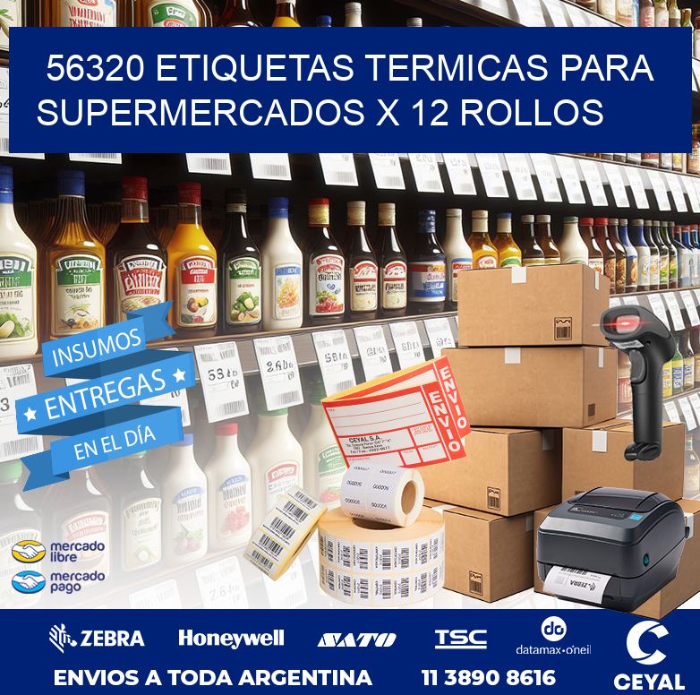 56320 ETIQUETAS TERMICAS PARA SUPERMERCADOS X 12 ROLLOS