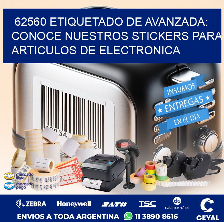 62560 ETIQUETADO DE AVANZADA: CONOCE NUESTROS STICKERS PARA ARTICULOS DE ELECTRONICA