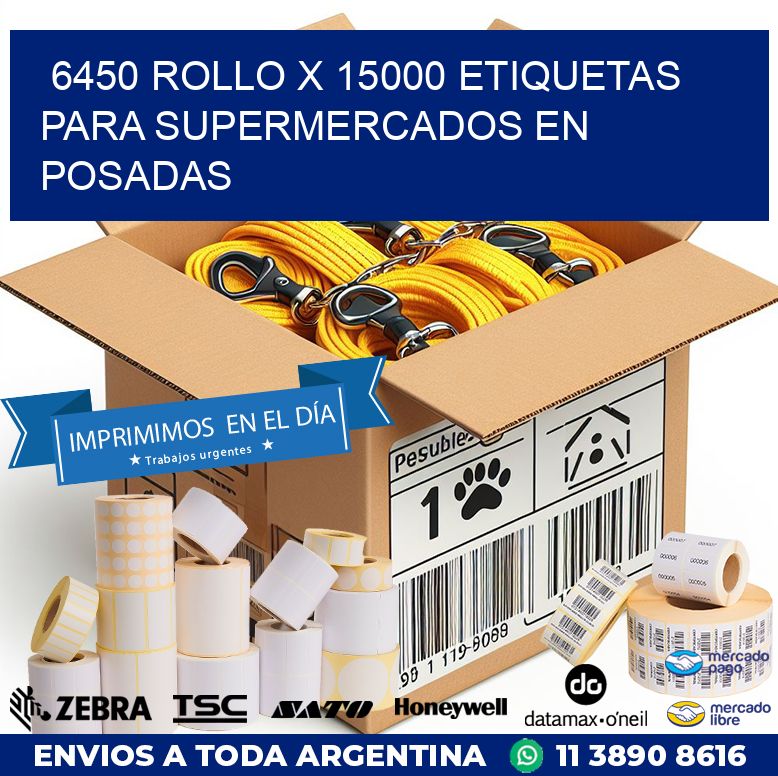6450 ROLLO X 15000 ETIQUETAS PARA SUPERMERCADOS EN POSADAS