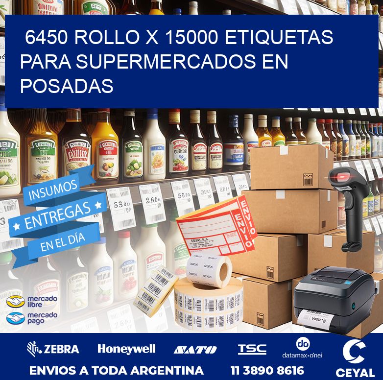 6450 ROLLO X 15000 ETIQUETAS PARA SUPERMERCADOS EN POSADAS