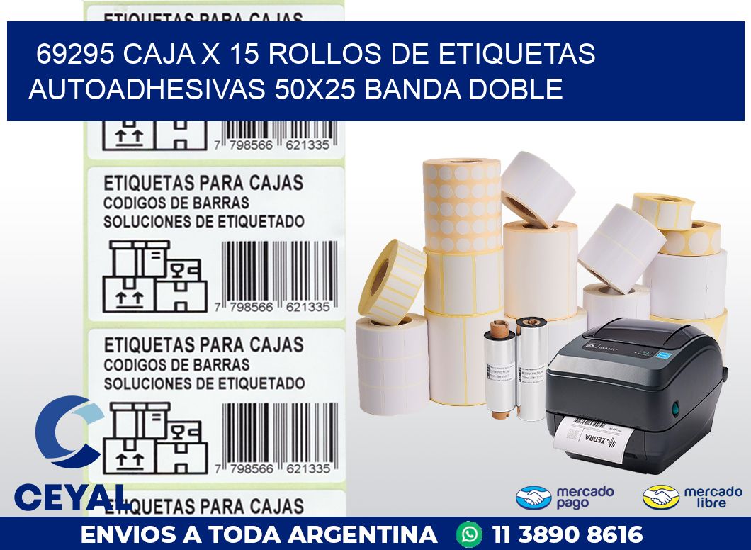 69295 CAJA X 15 ROLLOS DE ETIQUETAS AUTOADHESIVAS 50X25 BANDA DOBLE
