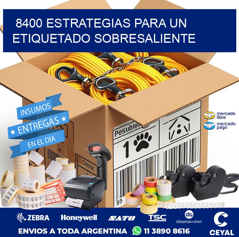 8400 ESTRATEGIAS PARA UN ETIQUETADO SOBRESALIENTE