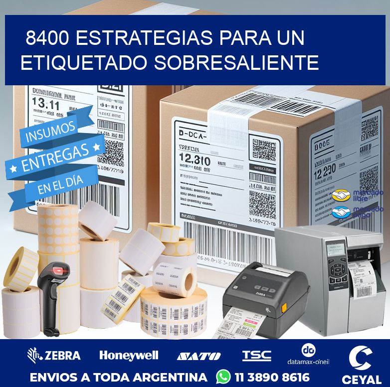 8400 ESTRATEGIAS PARA UN ETIQUETADO SOBRESALIENTE
