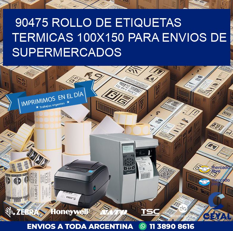 90475 ROLLO DE ETIQUETAS TERMICAS 100X150 PARA ENVIOS DE SUPERMERCADOS