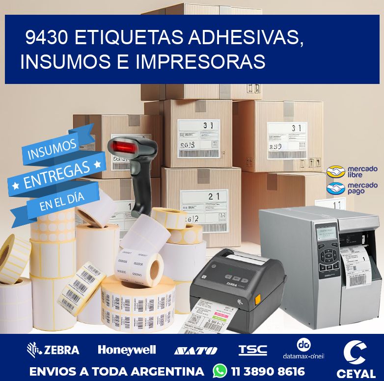 9430 ETIQUETAS ADHESIVAS, INSUMOS E IMPRESORAS