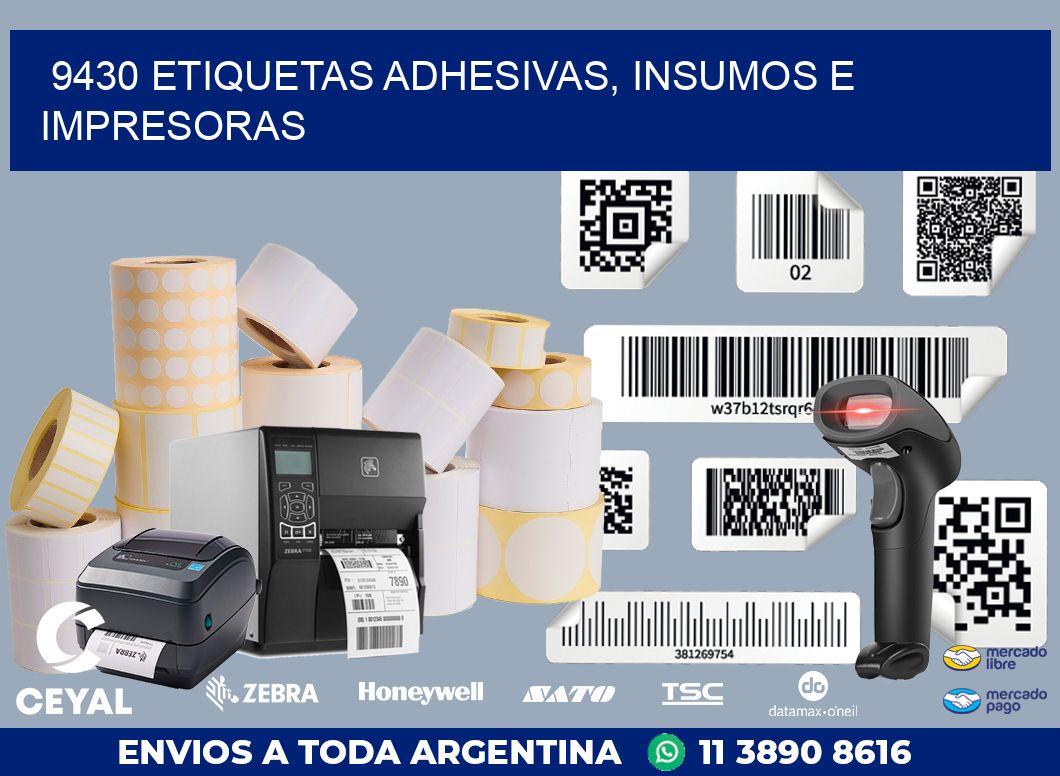 9430 ETIQUETAS ADHESIVAS, INSUMOS E IMPRESORAS
