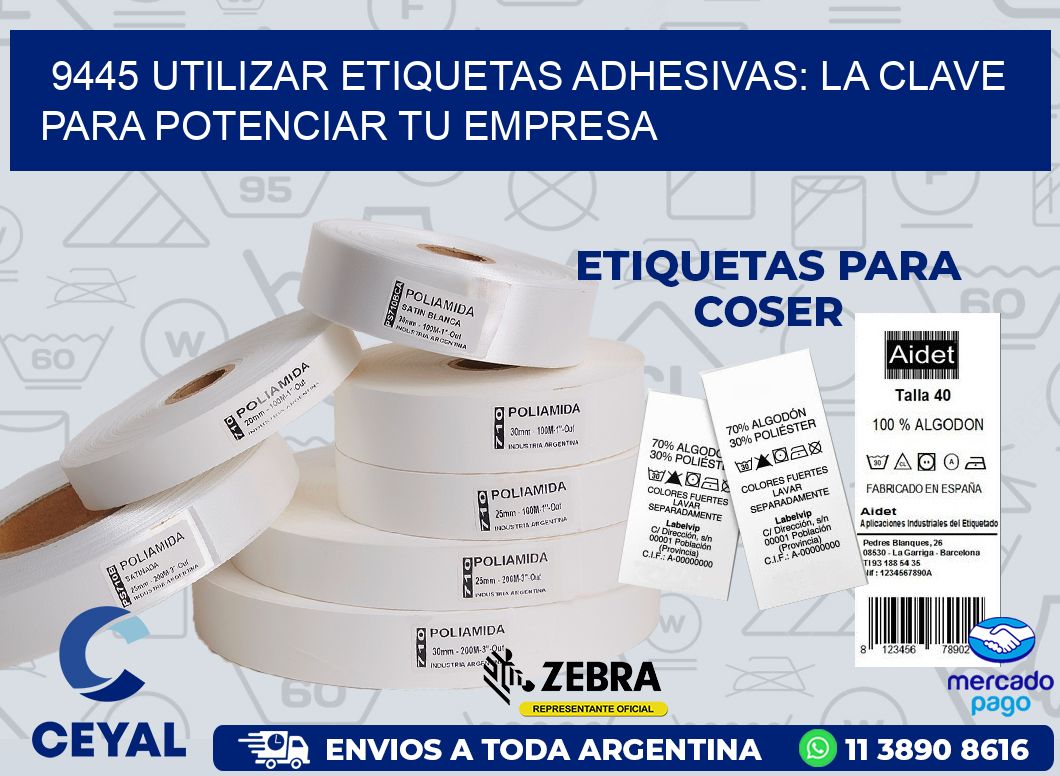 9445 UTILIZAR ETIQUETAS ADHESIVAS: LA CLAVE PARA POTENCIAR TU EMPRESA