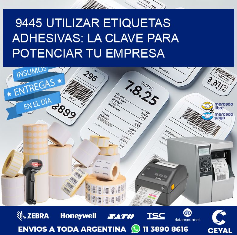 9445 UTILIZAR ETIQUETAS ADHESIVAS: LA CLAVE PARA POTENCIAR TU EMPRESA