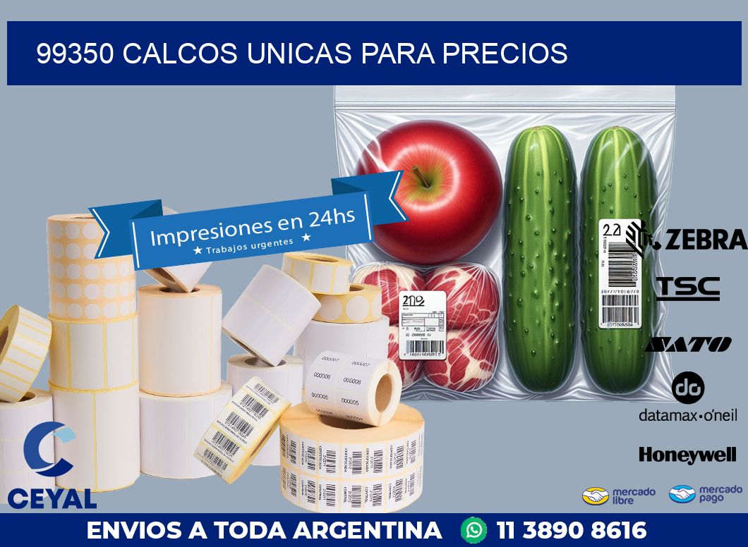 99350 CALCOS UNICAS PARA PRECIOS
