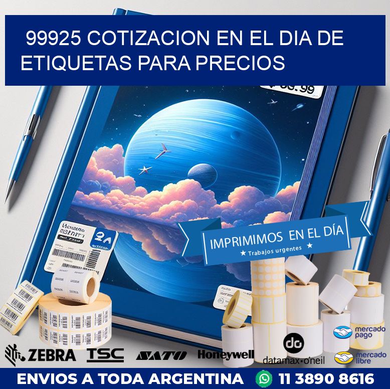 99925 COTIZACION EN EL DIA DE ETIQUETAS PARA PRECIOS
