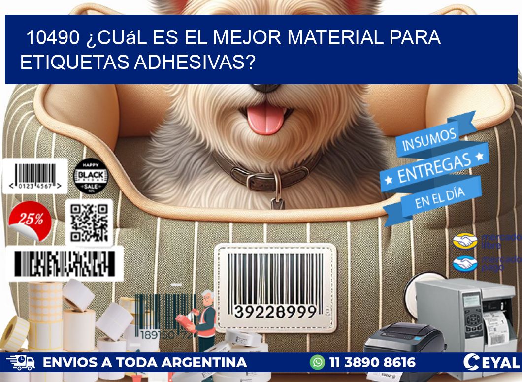 10490 ¿Cuál es el mejor material para etiquetas adhesivas?