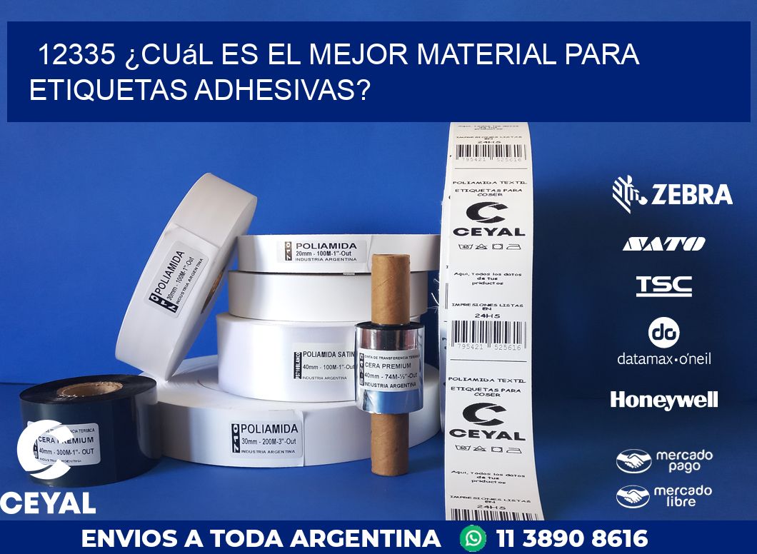12335 ¿Cuál es el mejor material para etiquetas adhesivas?