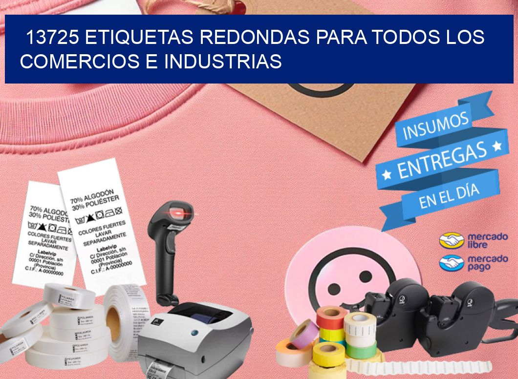 13725 ETIQUETAS REDONDAS PARA TODOS LOS COMERCIOS E INDUSTRIAS