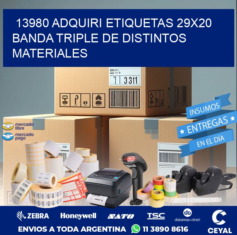 13980 ADQUIRI ETIQUETAS 29X20 BANDA TRIPLE DE DISTINTOS MATERIALES