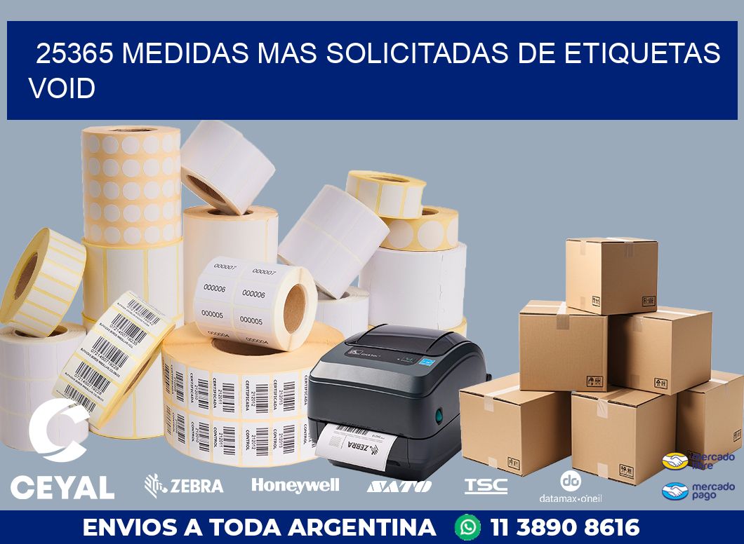 25365 MEDIDAS MAS SOLICITADAS DE ETIQUETAS VOID