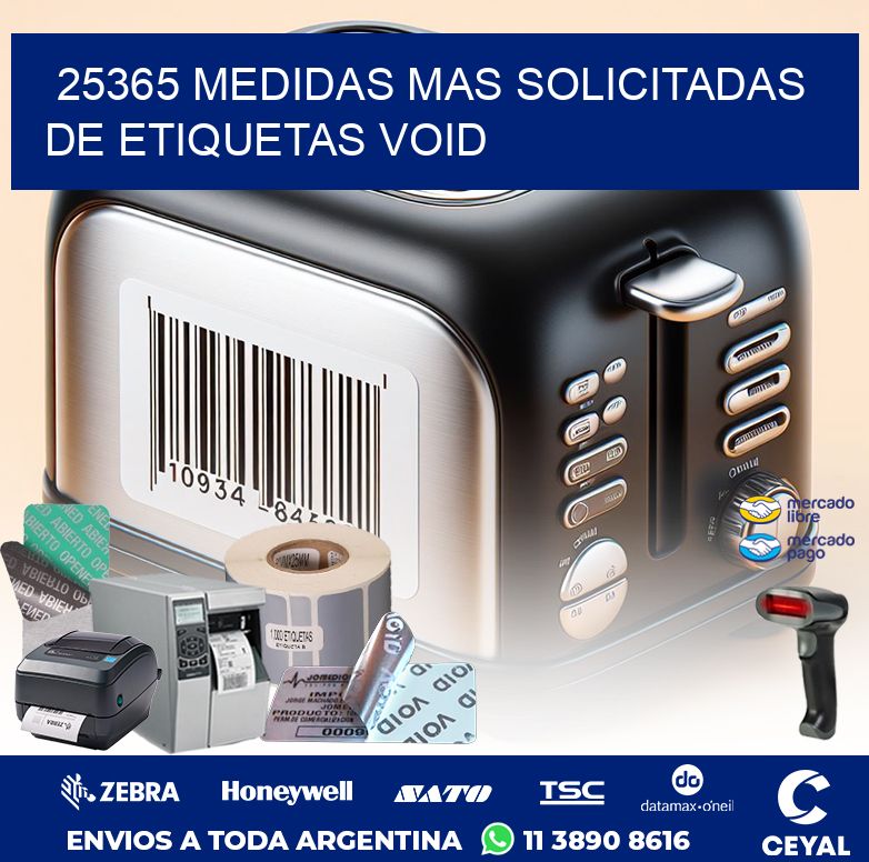 25365 MEDIDAS MAS SOLICITADAS DE ETIQUETAS VOID
