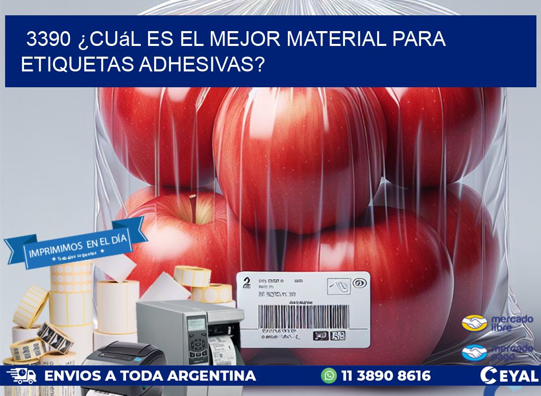3390 ¿Cuál es el mejor material para etiquetas adhesivas?