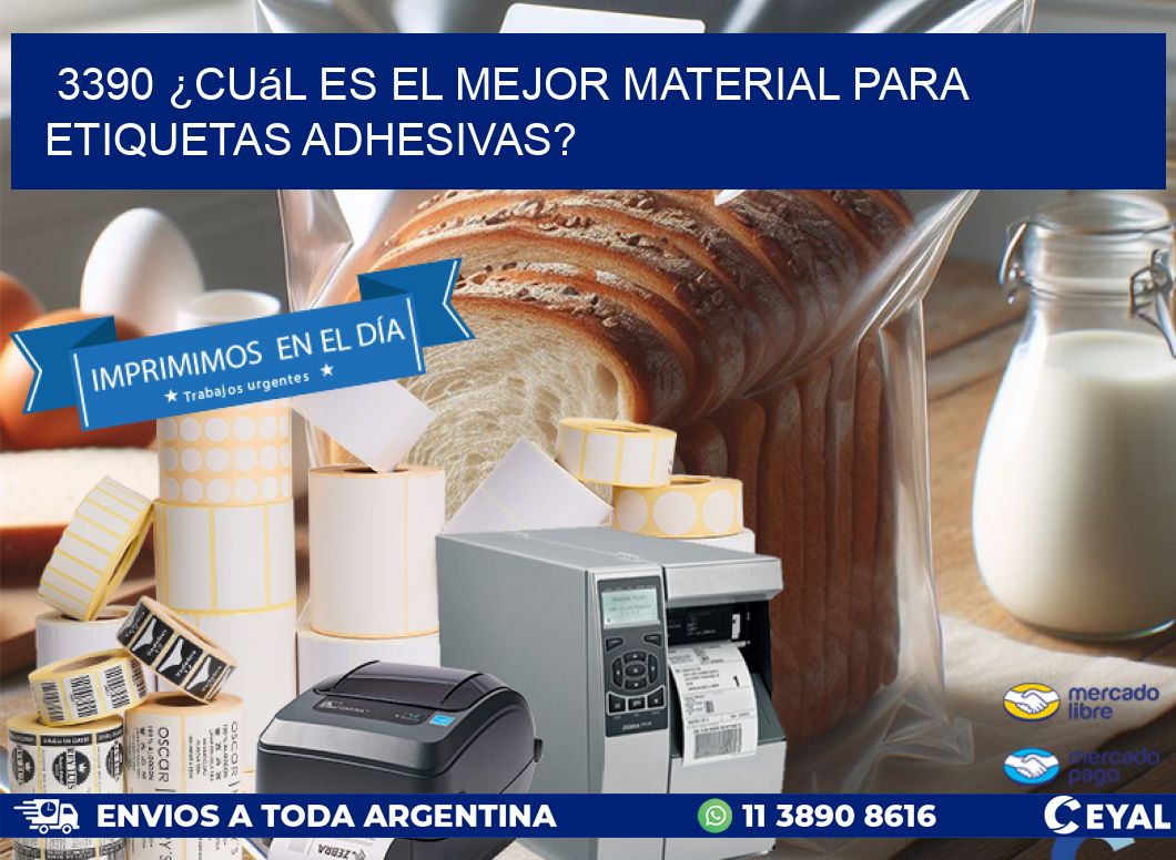 3390 ¿Cuál es el mejor material para etiquetas adhesivas?
