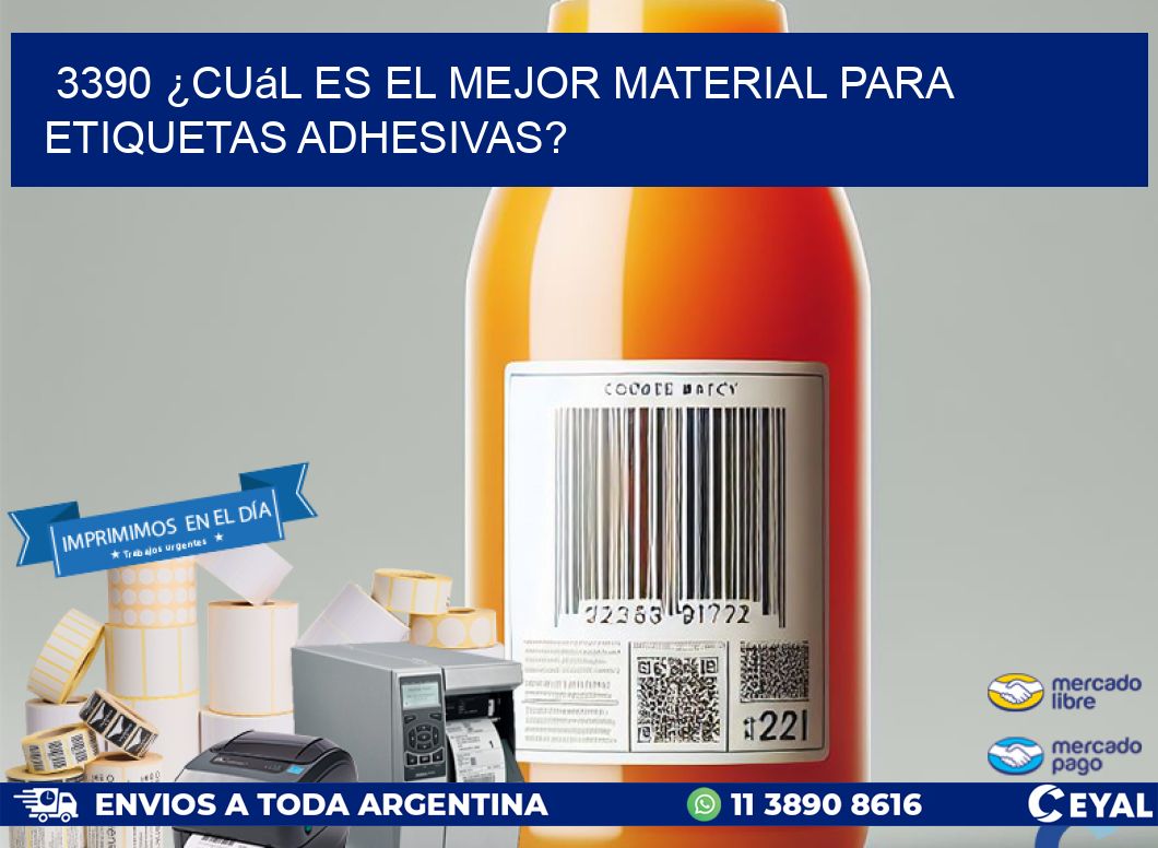 3390 ¿Cuál es el mejor material para etiquetas adhesivas?