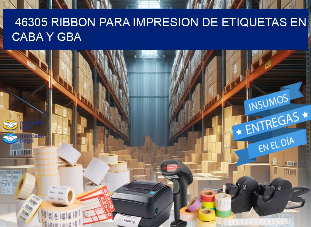 46305 RIBBON PARA IMPRESION DE ETIQUETAS EN CABA Y GBA
