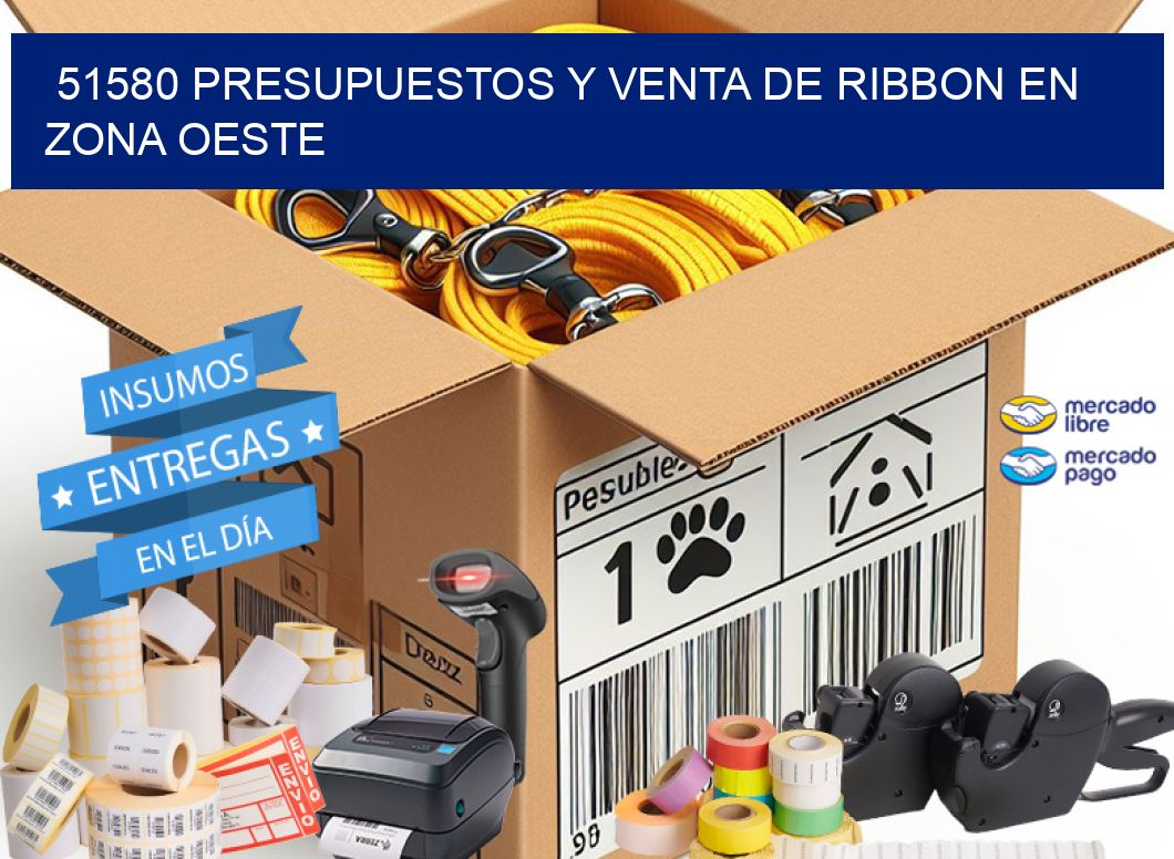 51580 PRESUPUESTOS Y VENTA DE RIBBON EN ZONA OESTE
