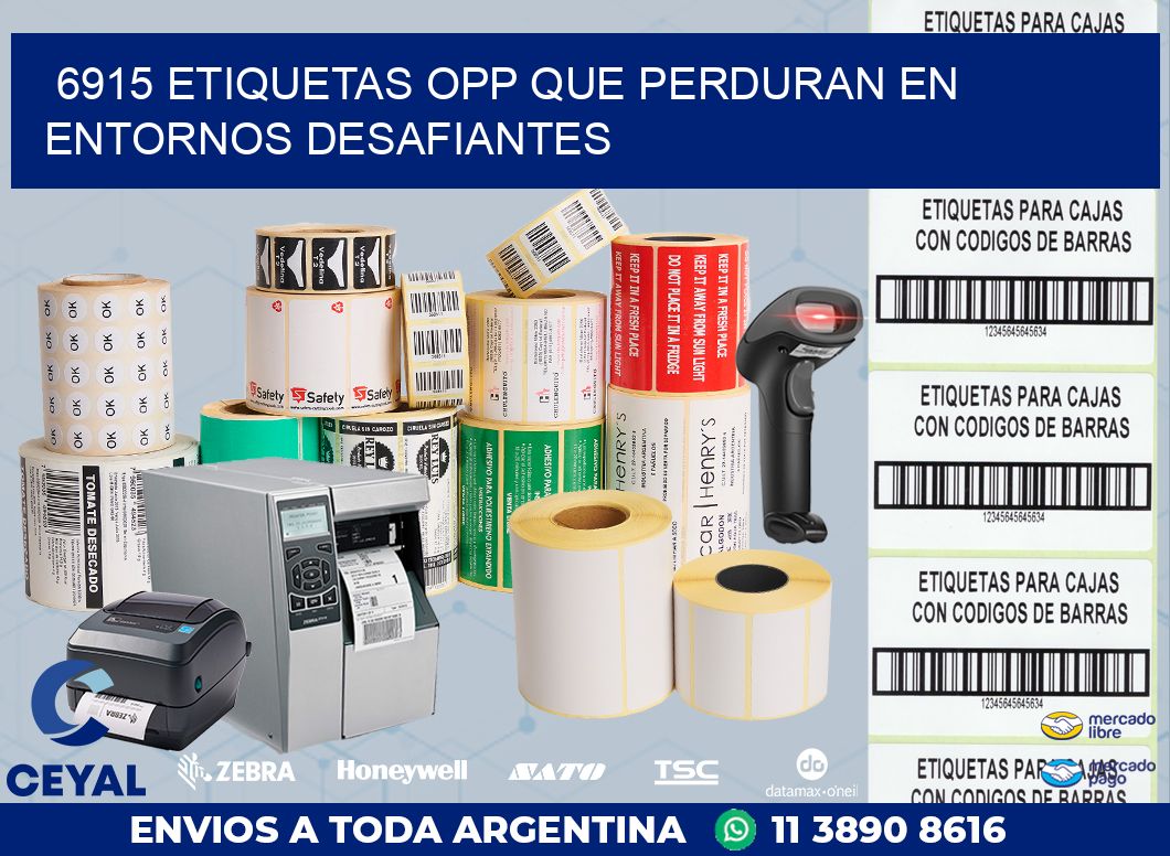6915 ETIQUETAS OPP QUE PERDURAN EN ENTORNOS DESAFIANTES