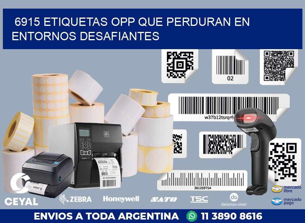 6915 ETIQUETAS OPP QUE PERDURAN EN ENTORNOS DESAFIANTES