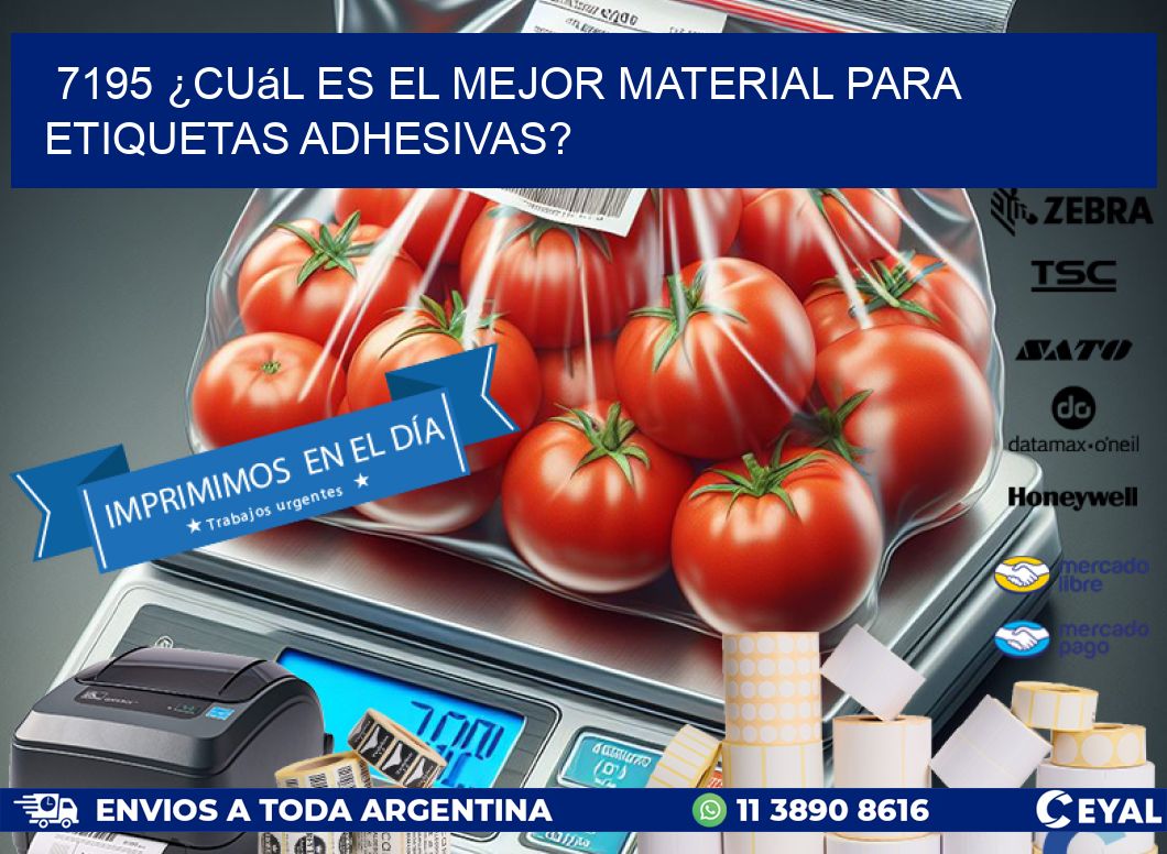 7195 ¿Cuál es el mejor material para etiquetas adhesivas?