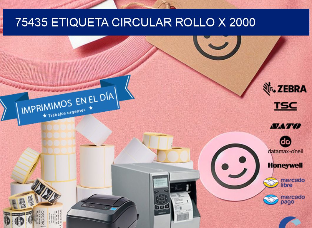 75435 ETIQUETA CIRCULAR ROLLO X 2000