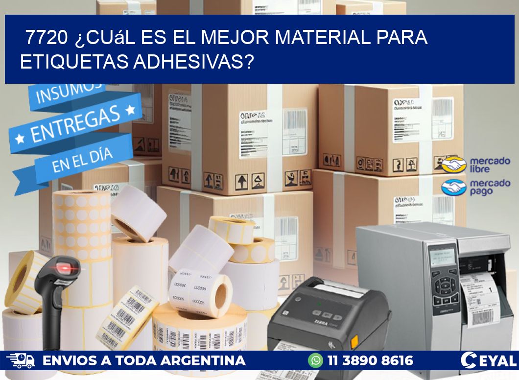 7720 ¿Cuál es el mejor material para etiquetas adhesivas?