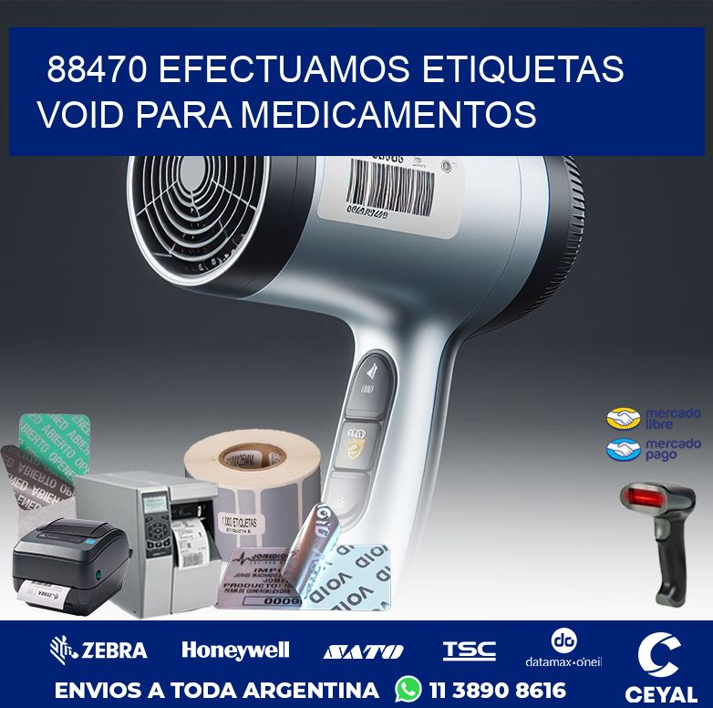 88470 EFECTUAMOS ETIQUETAS VOID PARA MEDICAMENTOS